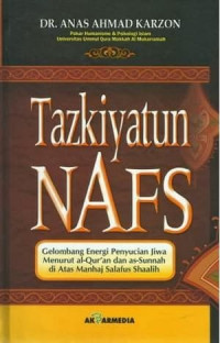 Tazkiyatun NAFS : Gelombang Energi Penyucian Jiwa Menurut Al-Qur'an dan As-Sunnah di atas Manhaj Salafus Shalih