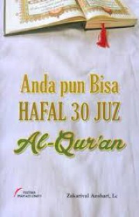 Anda pun Bisa Hafal 30 JUZ AL-Qur'an