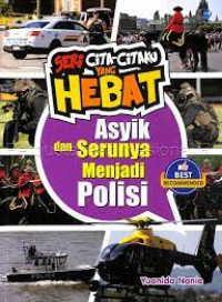 Asyik dan Serunya Menjadi Polisi