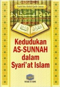 Kedudukan AS-SUNNAH dalam Syari'at Islam