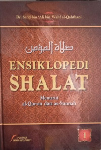 ENSIKLOPEDI SHALAT Menurut al-Quran dan as-Sunnah = صلاة المؤمن