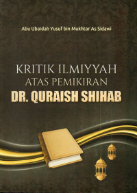 KRITIK ILMIYYAH ATAS PEMIKIRAN DR.QURAISH SHIHAB