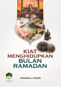 KIAT MENGHIDUPKAN BULAN RAMADHAN