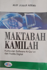 MAKTABAH KAMILAH : Kumpulan Software Al-Qur'an fan Hadits Digital
