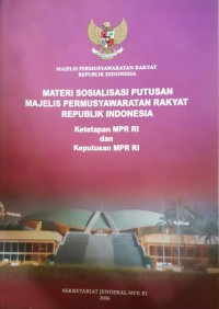 Image of MATERI SOSIALISASI PUTUSAN MAJELIS PERMUSYAWARATAN RAKYAT REPUBLIK INDONESIA