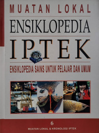 MUATAN LOKAL ENSIKLOPEDIA IPTEK : ENSIKLOPEDIA SAINS UNTUK PELAJAR DAN UMUM