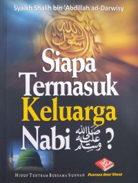 Siapa Termasuk Keluarga Nabi صل الله عليه وسلم