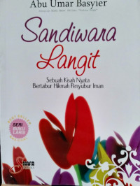 Sandiwara Langit : Sebuah Kisah Nyata Bertabur Hikmah Penyubur Iman