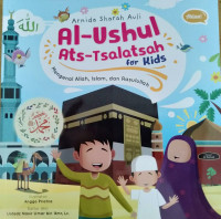 Al-Ushul Ats-Tsalatsah for Kids : Mengenal Allah, Islam dan Rasulullah
