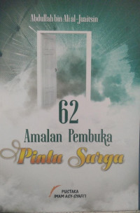 62 Amalan Pembuka Pintu Surga = مجبات الجنة في ضوء السنة