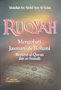 RUQYAH Mengobati Jasmani & Rohani Menurut al-qur'an dan as-Sunnah = طريقك إلى الصحة النفسية و العضوية