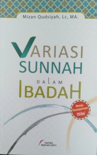 VARIASI SUNNAH DALAM IBADAH : Menuju Kesempurnaan Ittiba'