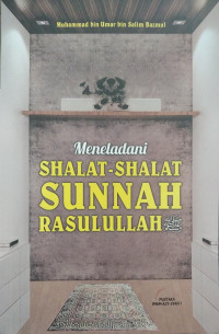 Meneladani SHALAT-SHALAT SUNNAH RASULULLAH صلى الله عليه وسلم