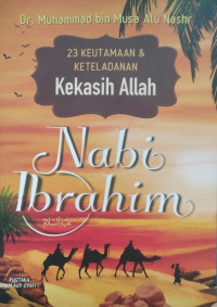 23 KEUTAMAAN & KETELADANAN Kekasih Allah : Nabi Ibrahim عليه السلام