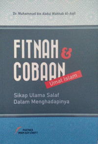 FITNAH & COBAAN Umat Islam : Sikap Ulama Salaf Dalam Menghadapinnya = الفتنة وموقف المسلم منها