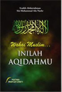 Image of لَا إِلٰهَ إِلَّا اللّٰهُ مُحَمَّدًا رَسُولُ اللّٰهِ  Wahai Muslim.. INILAH AQIDAHMU