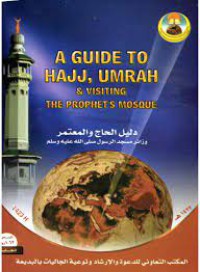 A GUIDE TO HAJI, UMRAH AND VISITING THE PROPHET'S MOSQUE