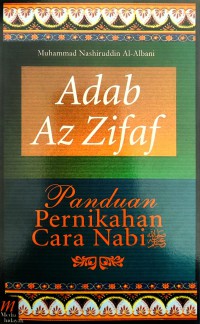 Adab Az-Zifaf : Panduan Pernikahan Cara Nabi = آداب الزفاف في السنة المطهرة