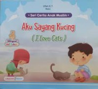 Aku Sayang Kucing ( I Love Cats )