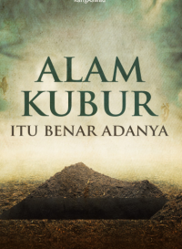 ALAM KUBUR ITU BENAR ADANYA pdf