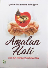 Amalan Hati : Kiat-Kiat Menjaga Kesehatan Hati = التحفة العراقية في أعمال القلوب