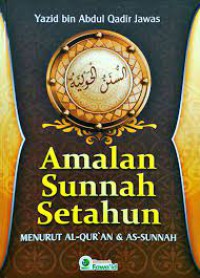 Amalan Sunnah Setahun : MENURUT AL-QUR'AN & AS-SUNNAH