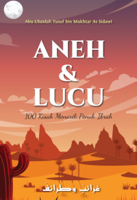 Aneh dan Lucu : 100 Kisah Menarik Penuh Ibrah pdf