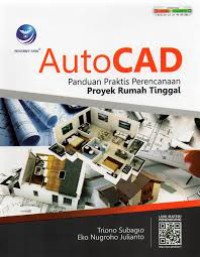 Image of Auto CAD : Panduan Praktis Perencanaan Proyek Rumah Tinggal