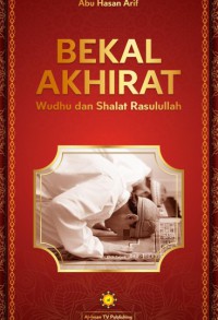 BEKAL AKHIRAT : Wudhu dan Shalat Rasulullah pdf