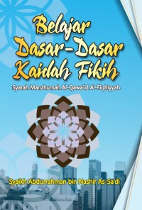 Belajar Dasar-Dasar Kaidah Fikih = Syarah Manzhumah Al-Qawa’id Al-Fiqhiyyah pdf
