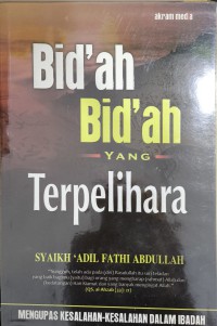 BID'AH BID'AH YANG TERPELIHARA