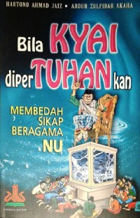 Bila KYAI diperTUHANkan