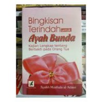 Bingkisan Terindah untuk Ayah Bunda