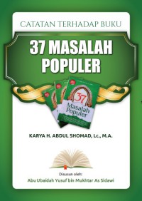 CATATAN TERHADAP BUKU : 37 MASALAH POPULER KARYA H. ABDUL SHOMAD, Lc., M.A. pdf