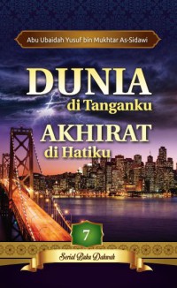 DUNIA di Tanganku AKHIRAT di Hatiku pdf