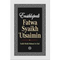 Ensiklopedi Fatwa-Fatwa Syaikh Utsaimin