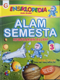 ENSIKLOPEDIA Anak Muslim : ALAM SEMESTA KEBESARAN ALLAH 3