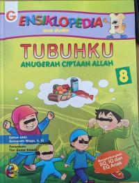 ENSIKLOPEDIA Anak Muslim : TUBUHKU ANUGERAH CIPTAAN ALLAH 8