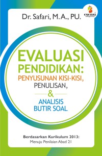 EVALUASI PENDIDIKAN : PENYUSUNAN KISI-KISI, PENULISAN, & ANALISIS BUTIR SOAL