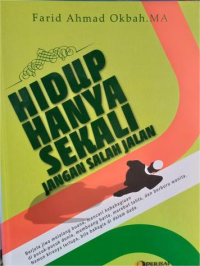 HIDUP HANYA SEKALI JANGAN SALAH JALAN