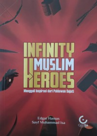 INFINITY MUSLIM HEROES : Menggali Inspirasi dari Pahlawan Sejati