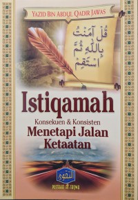 Istiqomah Konsekuensi & Konsisten Menetapi Jalan Ketaatan