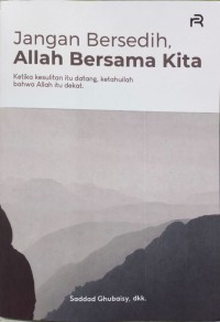 Jangan Bersedih, Allah Bersama Kita