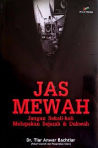 JAS MEWAH : Jangan Sekali-kali Melupakan Sejarah & Dakwah