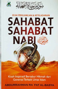 JEJAK PERJUANGAN DAN KETELADANAN SAHABAT SAHABAT NABI