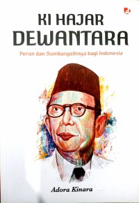 KI HAJAR DEWANTARA : Peran dan Sumbangsihnya bagi Indonesia