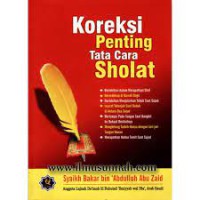 Koreksi Penting Tata Cara Sholat