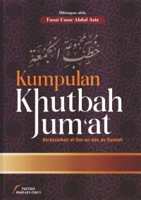 KUMPULAN KHUTBAH JUM'AT