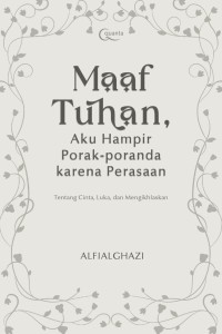 Image of Maaf Tuhan, Aku Hampir Porak-Poranda Karena Perasaan