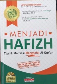 MENJADI HAFIZH : Tips & Motivasi Menghafal Al-qur'an = Asraru hifzhi al-Qur'anil Karim